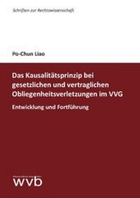 Abbildung von: Das Kausalitätsprinzip bei gesetzlichen und vertraglichen Obliegenheitsverletzungen im VVG - wvb Wissenschaftlicher Verlag Berlin