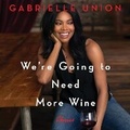 Cover: We're Going to Need More Wine: Stories That Are Funny, Complicated, and True - HarperCollins