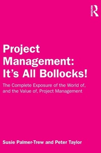 Enlarge image Cover: Project Management: It's All Bollocks! - Routledge
