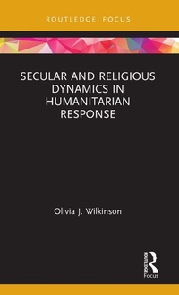 Enlarge image Cover: Secular and Religious Dynamics in Humanitarian Response - Routledge