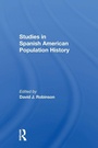 Cover: Studies In Spanish-American Population History - Routledge