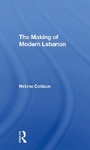 Cover: The Making Of Modern Lebanon - Routledge