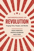 Cover: Anthropologies of Revolution - University of California Press