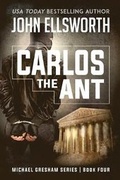 Cover: Carlos the Ant - John Ellsworth Author LLC