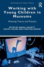 Cover: Working with Young Children in Museums - Routledge