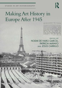 Abbildung von: Making Art History in Europe After 1945 - Routledge