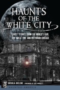 Cover: Haunts of the White City - The History Press
