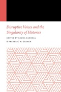 Cover: Disruptive Voices and the Singularity of Histories - University of Nebraska Press
