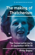 Cover: The Making of Thatcherism - Manchester University Press