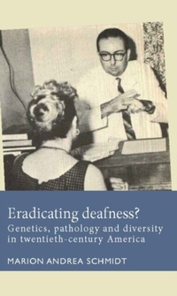 Abbildung von: Eradicating Deafness? - Manchester University Press