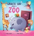 Cover: Gracie Lou Wants A Zoo - LITTLE LAMB BOOKS
