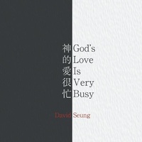 Abbildung von: God's Love Is Very Busy - Cathexis Northwest Press