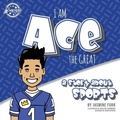 Cover: I Am Ace the Great - Untraditional Publishing Company, LLC