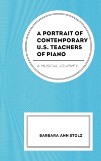Abbildung von: A Portrait of Contemporary U.S. Teachers of Piano - Lexington Books