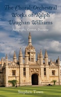 Cover: The Choral-Orchestral Works of Ralph Vaughan Williams - Lexington Books