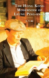 Abbildung von: The Hong Kong Modernism of Leung Ping-kwan - Lexington Books