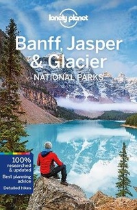 Abbildung von: Lonely Planet Banff, Jasper and Glacier National Parks - Lonely Planet Global Limited