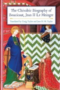 Cover: The Chivalric Biography of Boucicaut, Jean II le Meingre - Boydell Press