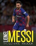Cover: Lionel Messi: The Ultimate Fan Book - Welbeck