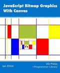 Cover: JavaScript Bitmap Graphics with Canvas - I/O Press