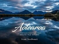 Abbildung von: Aotearoa: a Photographer's Journey Around New Zealand - New Holland Publishers (NZ) Ltd