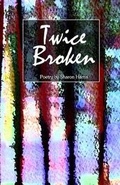 Cover: Twice Broken - Jackpine Writers' Bloc, Incorporated
