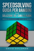 Cover: Speedsolving - Guida per Bambini alla Soluzione del Cubo di Rubik - Power Pub