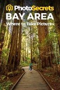 Cover: PhotoSecrets Bay Area - Photo Tour Books