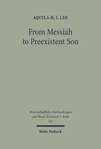 Abbildung von: From Messiah to Preexistent Son - Mohr Siebeck