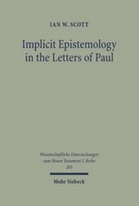 Abbildung von: Implicit Epistemology in the Letters of Paul - Mohr Siebeck