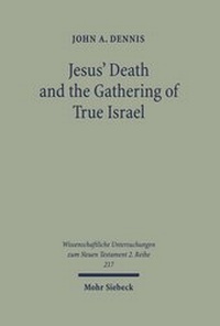 Abbildung von: Jesus' Death and the Gathering of True Israel - Mohr Siebeck