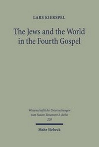 Abbildung von: The Jews and the World in the Fourth Gospel - Mohr Siebeck