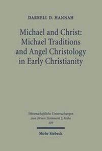 Abbildung von: Michael and Christ: Michael Traditions and Angel Christology in Early Christianity - Mohr Siebeck