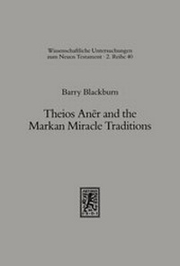 Abbildung von: Theios Aner and the Markan Miracle Traditions - Mohr Siebeck