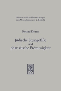 Abbildung von: Juedische Steingefaesse und pharisaeische Froemmigkeit - Mohr Siebeck