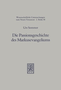 Abbildung von: Die Passionsgeschichte des Markusevangeliums - Mohr Siebeck