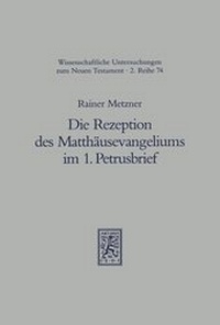 Abbildung von: Die Rezeption des Matthaeusevangeliums im 1. Petrusbrief - Mohr Siebeck