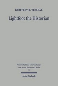 Abbildung von: Lightfoot the Historian - Mohr Siebeck