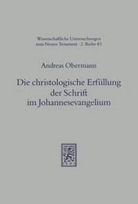Abbildung von: Die christologische Erfuellung der Schrift im Johannesevangelium - Mohr Siebeck