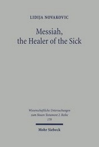 Abbildung von: Messiah, the Healer of the Sick - Mohr Siebeck