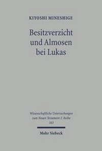 Abbildung von: Besitzverzicht und Almosen bei Lukas - Mohr Siebeck