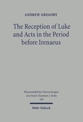 Cover: The Reception of Luke and Acts in the Period before Irenaeus - Mohr Siebeck