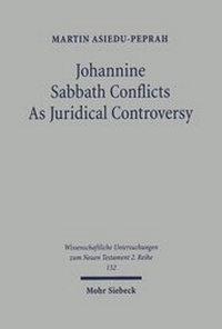 Abbildung von: Johannine Sabbath Conflicts as Juridical Controversy - Mohr Siebeck