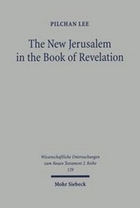 Abbildung von: The New Jerusalem in the Book of Revelation - Mohr Siebeck