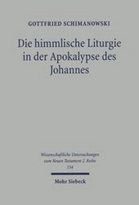 Abbildung von: Die himmlische Liturgie in der Apokalypse des Johannes - Mohr Siebeck