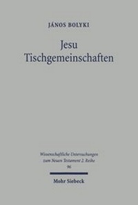 Abbildung von: Jesu Tischgemeinschaften - Mohr Siebeck