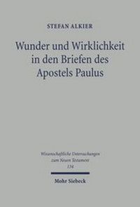 Abbildung von: Wunder und Wirklichkeit in den Briefen des Apostels Paulus - Mohr Siebeck