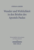 Cover: Wunder und Wirklichkeit in den Briefen des Apostels Paulus - Mohr Siebeck