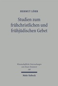 Cover: Studien zum fr&uuml;hchristlichen und fr&uuml;hj&uuml;dischen Gebet - Mohr Siebeck