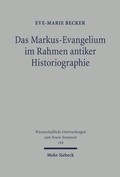 Cover: Das Markus-Evangelium im Rahmen antiker Historiographie - Mohr Siebeck